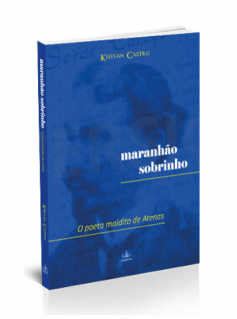 Maranhão sobrinho: o poeta maldito de atenas