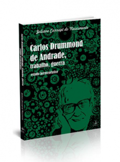 Carlos Drummond de Andrade, trabalho, guerra